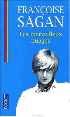 Les merveilleux nuages de Françoise Sagan