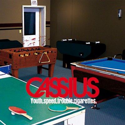 Cassius - Youth, Speed, Trouble, Cigarette