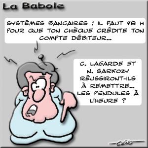 La Babole - Sarkozy, Lagarde et les banques : remettre les pendules à l'heure 