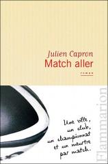 Les Onze de Pierre Michon et Match aller de Julien Capron 9782081214095.jpg