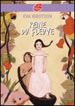 LA REINE DU FLEUVE, de Eva IBBOTSON