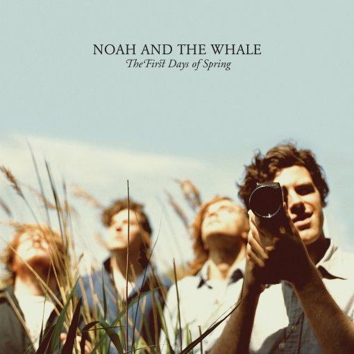 NOAH AND THE WHALE :: THE FIRST DAYS OF SPRING
