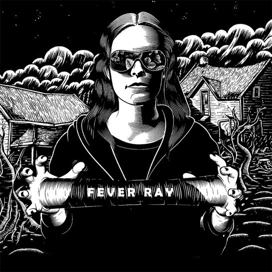 FEVER RAY :: FEVER RAY