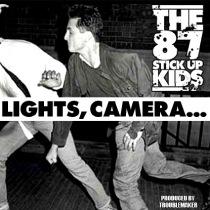 The 87 Stick Up Kids - Lights, Camera... (produced by Tro...