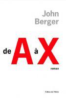 Roman : De A à X, de John Berger