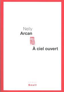 Hommage à Nelly Arcan. Retour sur son dernier roman.