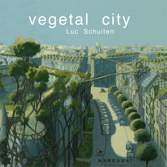 LUC SCHUITEN http://www.archiborescence.net/archiborescence/book_vegetalcity_big.jpg