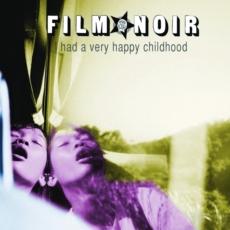 Film Noir - I Had A Very Happy Childhood (2009)