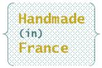 [Hand made in France]
