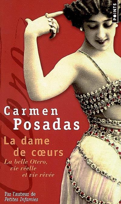 Carmen Posadas, La dame de coeurs : la belle Otero, vie réelle et vie rêvée, éd. Points