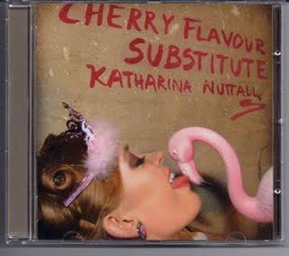 2009 - Katharina Nuttall - Cherry Flavour Substitute - Reviews - Chronique d'une artiste époustouflante