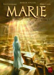 Marie, Livre 1 : Maek Halter, biographe officiel de la mère du Christ