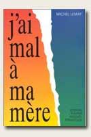 Éducateur, ce métier impossible - livre michel lemay j'ai mal à ma mère