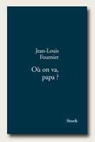 Éducateur, ce métier impossible - livre où on va papa ? jean-louis fournier