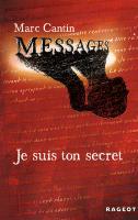 Messages: Je suis ton secret (t1) - Tu es ma vengeance (t.2) / Marc Cantin