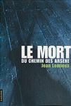 Le mort du chemin des Arsène le_mort_du_chemin_des_arsene