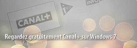 Regarder Canal+ gratuitement sur Windows 7
