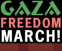 « Gaza Freedom March » - Marche Internationale pour la liberté de Gaza. « Gaza Freedom March » - Marche Internationale pour la liberté de Gaza.
