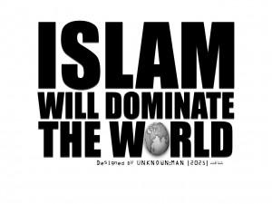 Islam Will Dominate The World!!! One Day!