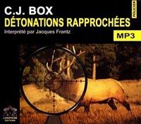 Détonations rapprochées / C.J. Box, texte lu par Jacques Frantz