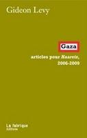 « Gaza : articles pour Haaretz, 2006-2009 » de Gideon Levy