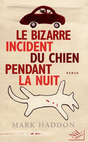 LE BIZARRE INCIDENT DU CHIEN PENDANT LA NUIT - Mark Haddon
