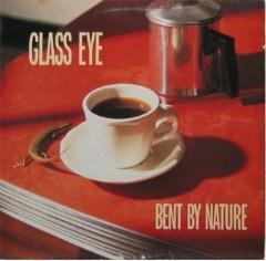 Glass Eye - Bent By Nature (1988)