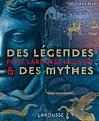 Petit Larousse illustré des légendes et des mythes *