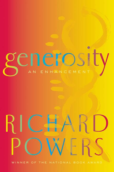 Exuberance, the purpose of which is to replicate itself - RICHARD POWERS - GENEROSITY (FSG, 2009) par Olivier Lamm