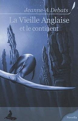 La Vieille Anglaise et le continent; Jeanne-A Debats La Vieille Anglaise et le continent; Jeanne-A Debats
