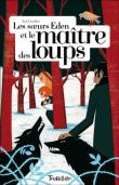 Les soeurs Eden et le maître des loups