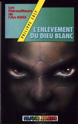 Tags : L'enlèvement du Dieu blanc, Philippe Ebly, les patrouilleurs de l'an 4003, Masque jeunesse, bibliothèque verte, hachette jeunesse, littérature jeunesse, roman sf, science fiction, space opera, Temps Impossibles, Orkouss, Hina, Dogann, Xoni, Katia, Jean-Marie Vivès