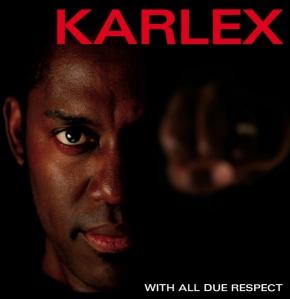 Karlex - With All Due Respect (2009)