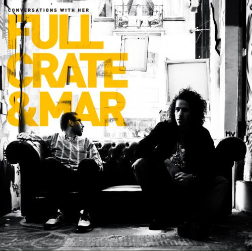 THE FULL CRATE & MAR “CONVERSATIONS WITH HER” vidéo promo