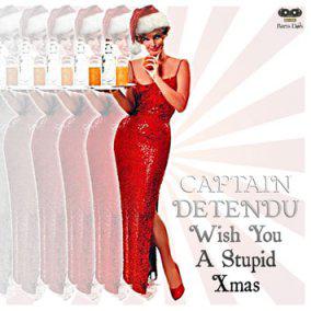 Captain_Detendu-Wish_You_A_Stupid_Xmas_b PRESENT/CADEAU