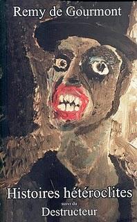 Vient de paraître : LES HISTOIRES HETEROCLITES suivi du DESTRUCTEUR, de Remy de GOURMONT (Les Âmes d'Atala éditions) Vient de paraître : LES HISTOIRES HETEROCLITES suivi du DESTRUCTEUR, de Remy de GOURMONT (Les Âmes d'Atala éditions)
