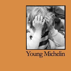 YOUNG MICHELIN ::: Les copains d'abord