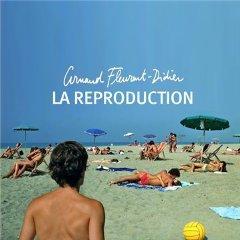 Arnaud Fleurent-Didier - La Reproduction Arnaud Fleurent-Didier - La Reproduction