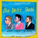 The Very Best - Warm Heart Of Africa