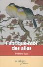 Fabrique-moi des ailes Fabrique-moi des ailes