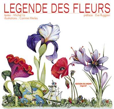 Légendes des fleurs, Michel Lis, Corinne Merles, éditions du Mont