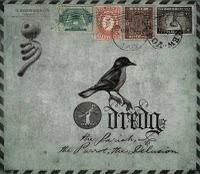 Dredg - The Pariah, The Parrot And The Delusion Dredg - The Pariah, The Parrot And The Delusion