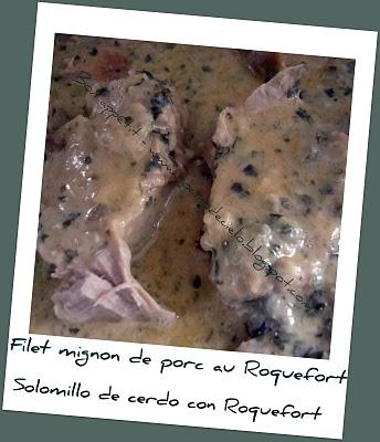 Filet mignon de porc au Roquefort - Solomillo de cerdo con Roquefort
