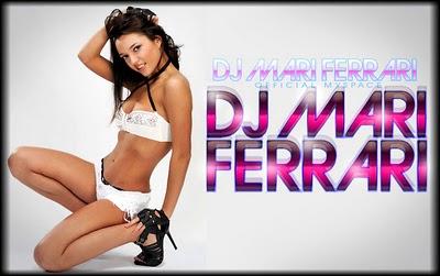 Love to DJ MARI FERRARI