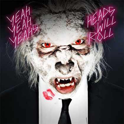 Oui Oui Ouis Yeah Yeah Yeahs - Heads Will Roll
