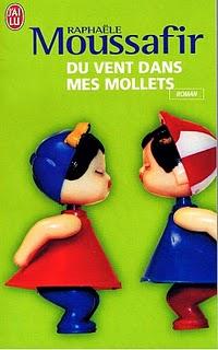 DU VENT DANS MES MOLLETS - Raphaële Moussafir DU VENT DANS MES MOLLETS - Raphaële Moussafir