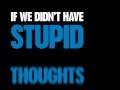 Be stupid par Diesel Be stupid par Diesel