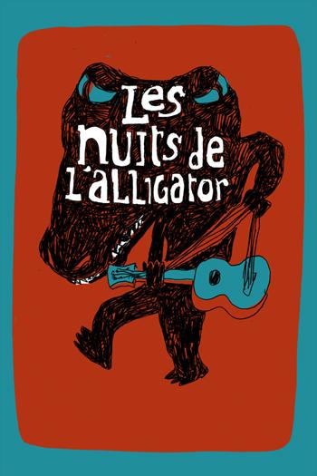 LES NUITS DE L’ALLIGATOR #5 – Du 22 au 27 Février