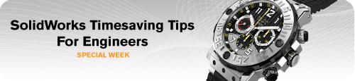 Exclusive! Special Week on SolidWorks Timesaving Tips!