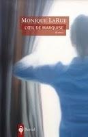 L'oeil de Marquise - Monique LaRue L'oeil de Marquise - Monique LaRue